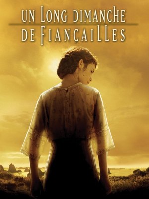 Un long dimanche de fiançailles
